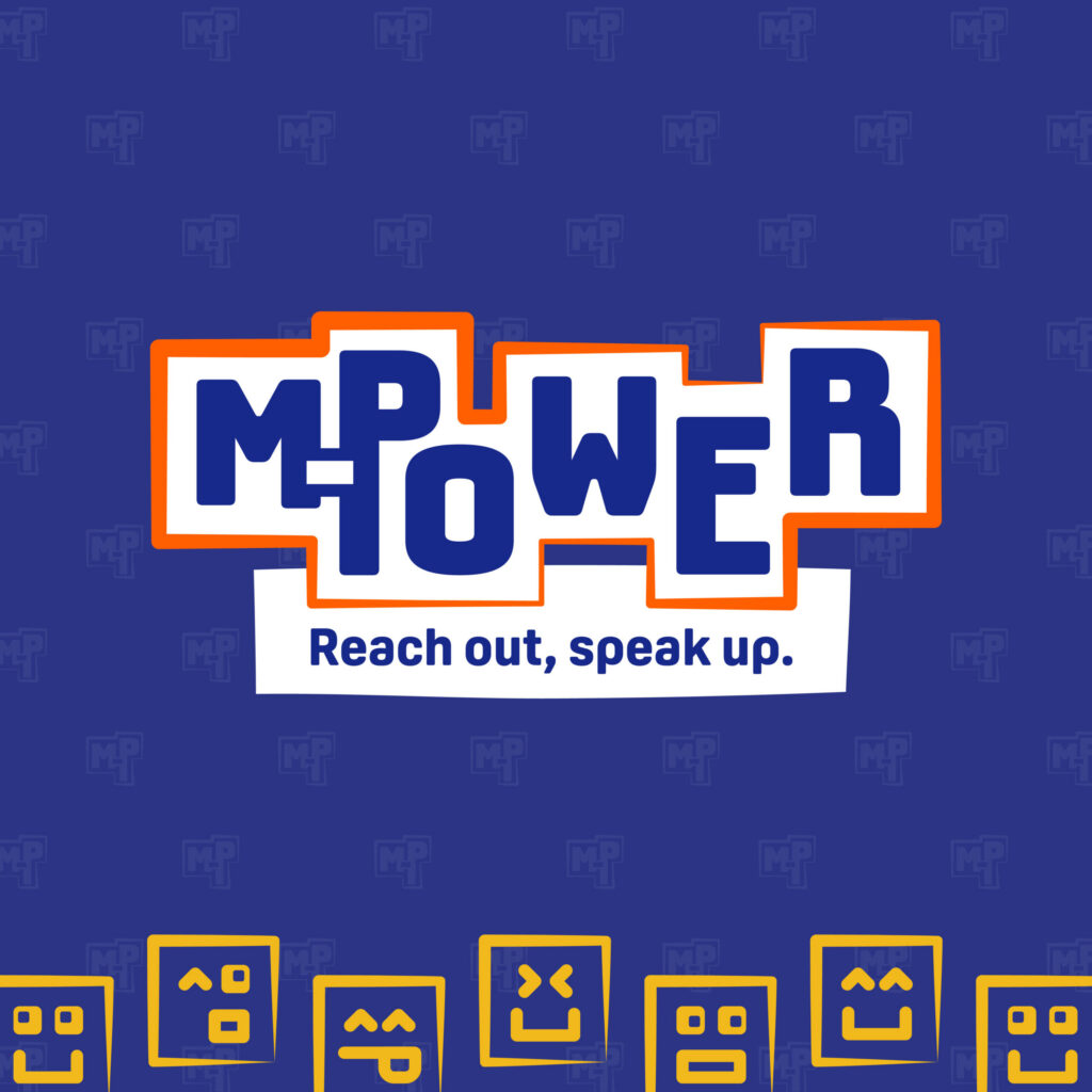 Blue graphic with MPower in bold letters and Reach out, speak up. below, featuring yellow outlined faces—a striking visual from our recent branding case study.