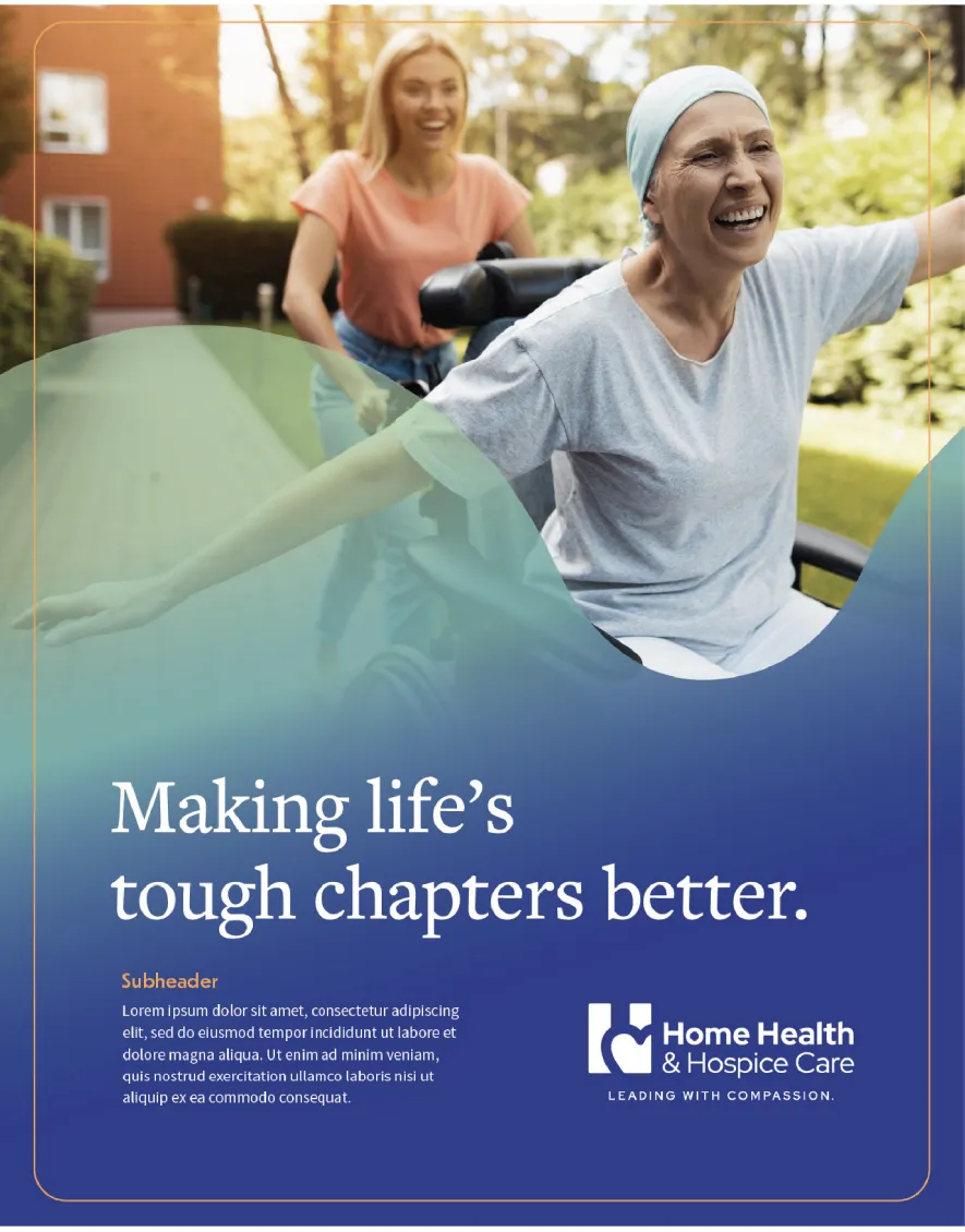 Woman smiling in a wheelchair outside, pushed by a caregiver, with text: Making life’s tough chapters better.