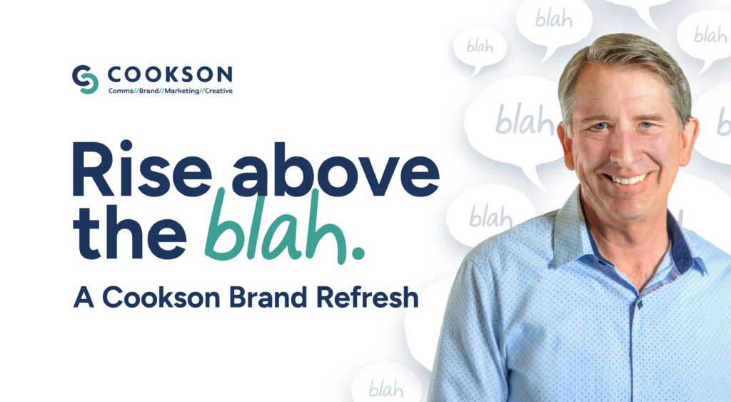Smiling man in blue shirt beside text: Rise above the blah. A Cookson Brand Refresh with speech bubbles saying blah.