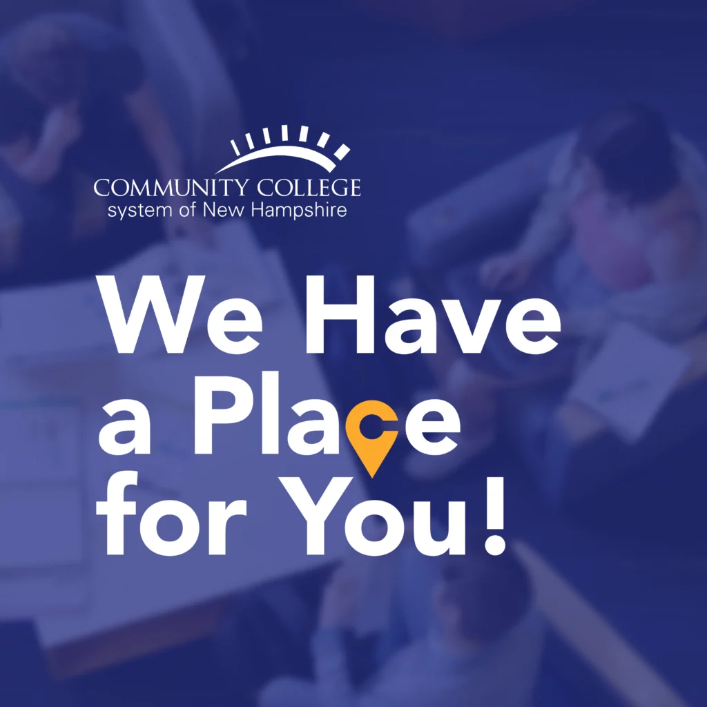 Community College System of New Hampshire logo with text: We Have a Place for You! over a blurred group meeting.